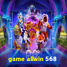 game allwin 568